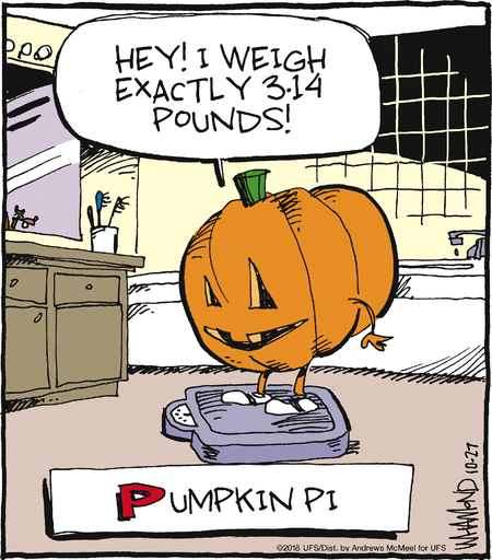 Jack-o-lantern standing on a scale: 'Hey! I weigh exactly 3.14 pounds!' Caption: 'Pumpkin Pi'.